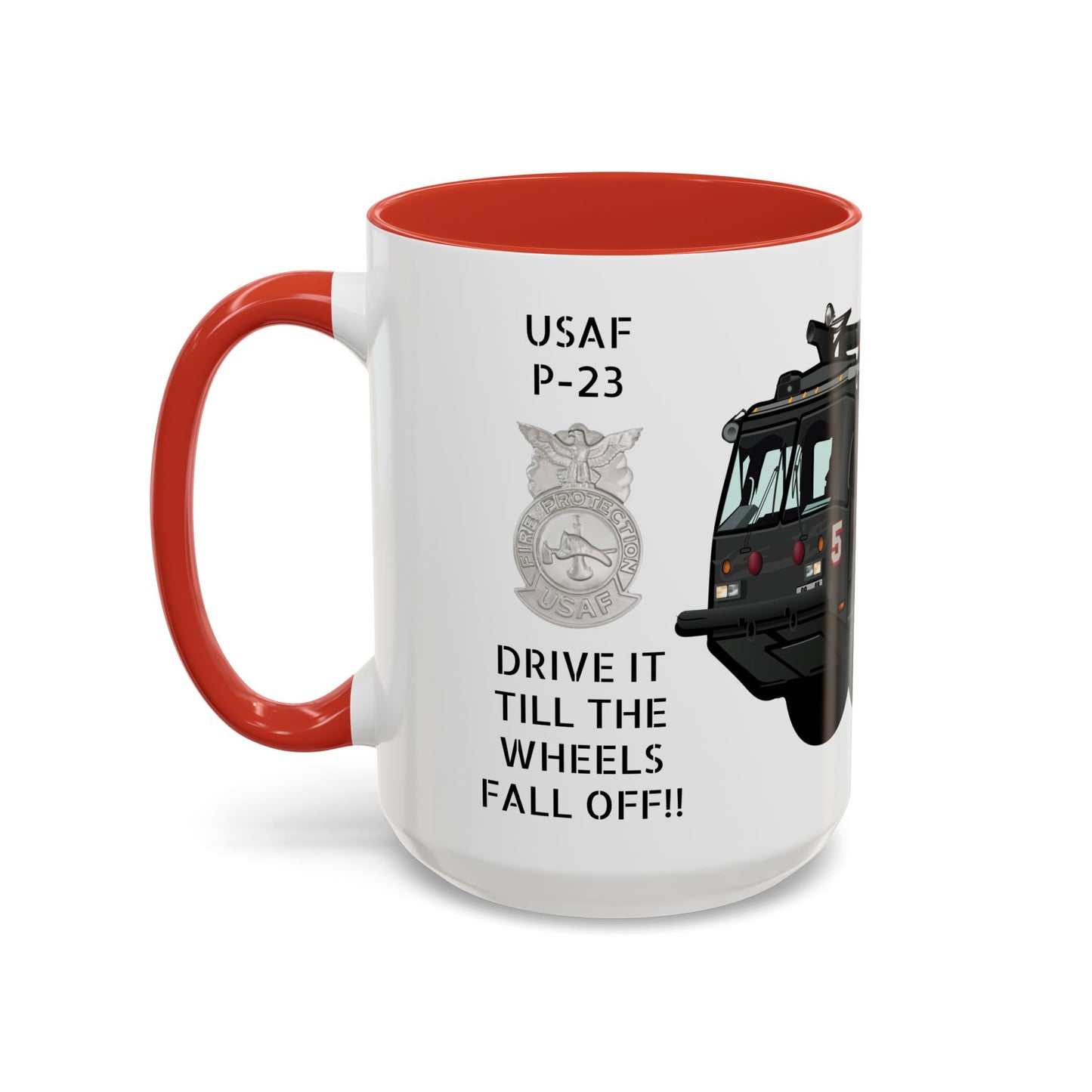 A/S 32 P-23 “Drive It Till the Wheels Fall Off” Crash Fire Rescue Coffee Mug by Island Vibes For Life