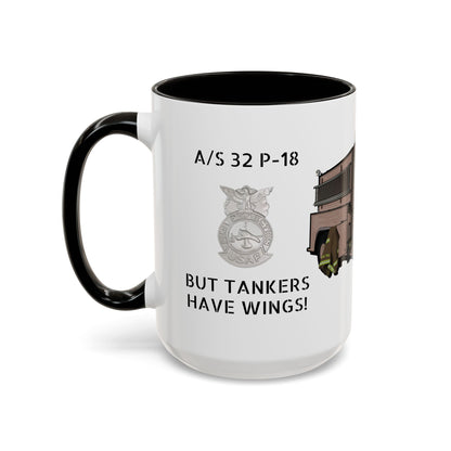 A/S 32 P-18 Tanker “But Tankers Have Wings” Coffee Mug by Island Vibes For Life