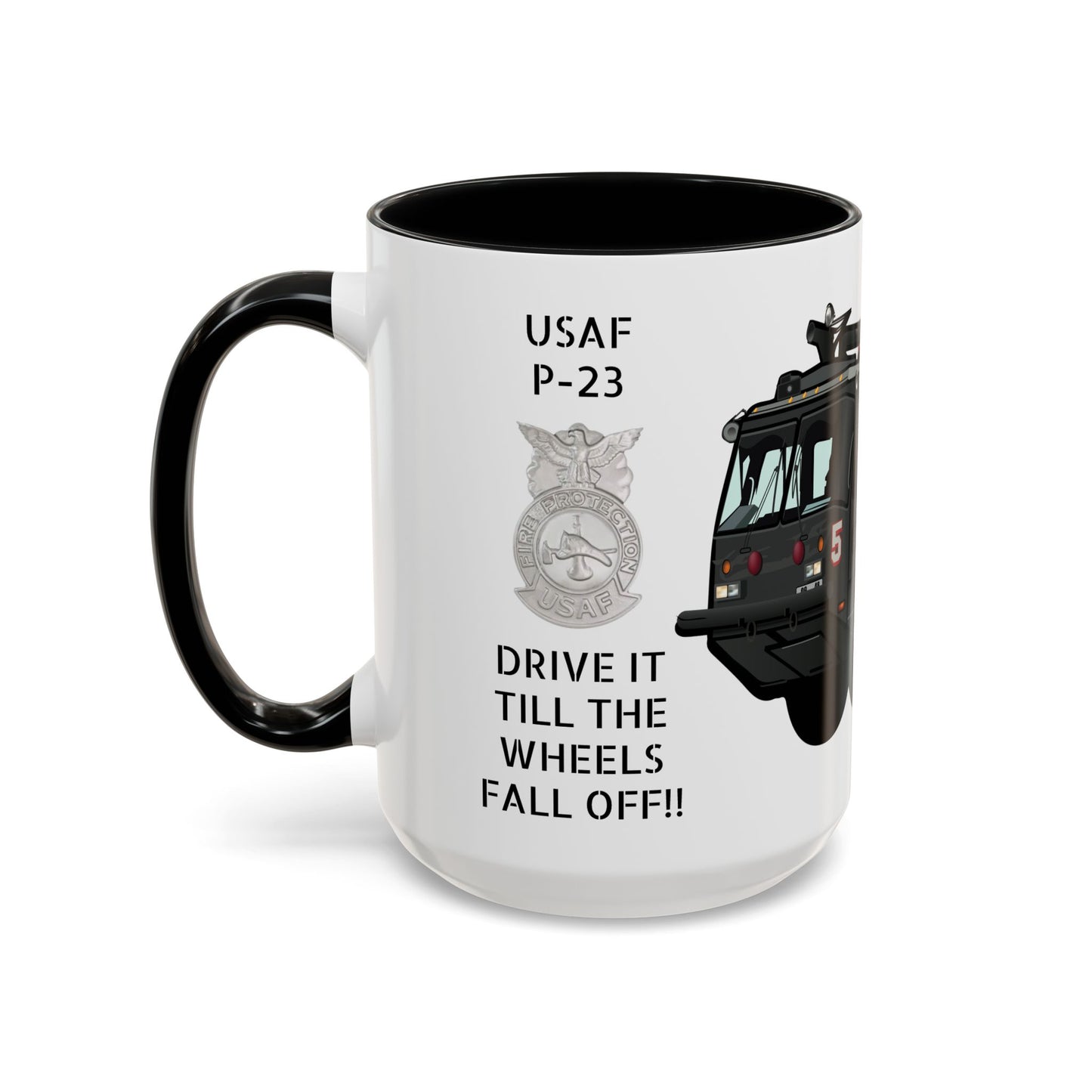 A/S 32 P-23 “Drive It Till the Wheels Fall Off” Crash Fire Rescue Coffee Mug by Island Vibes For Life
