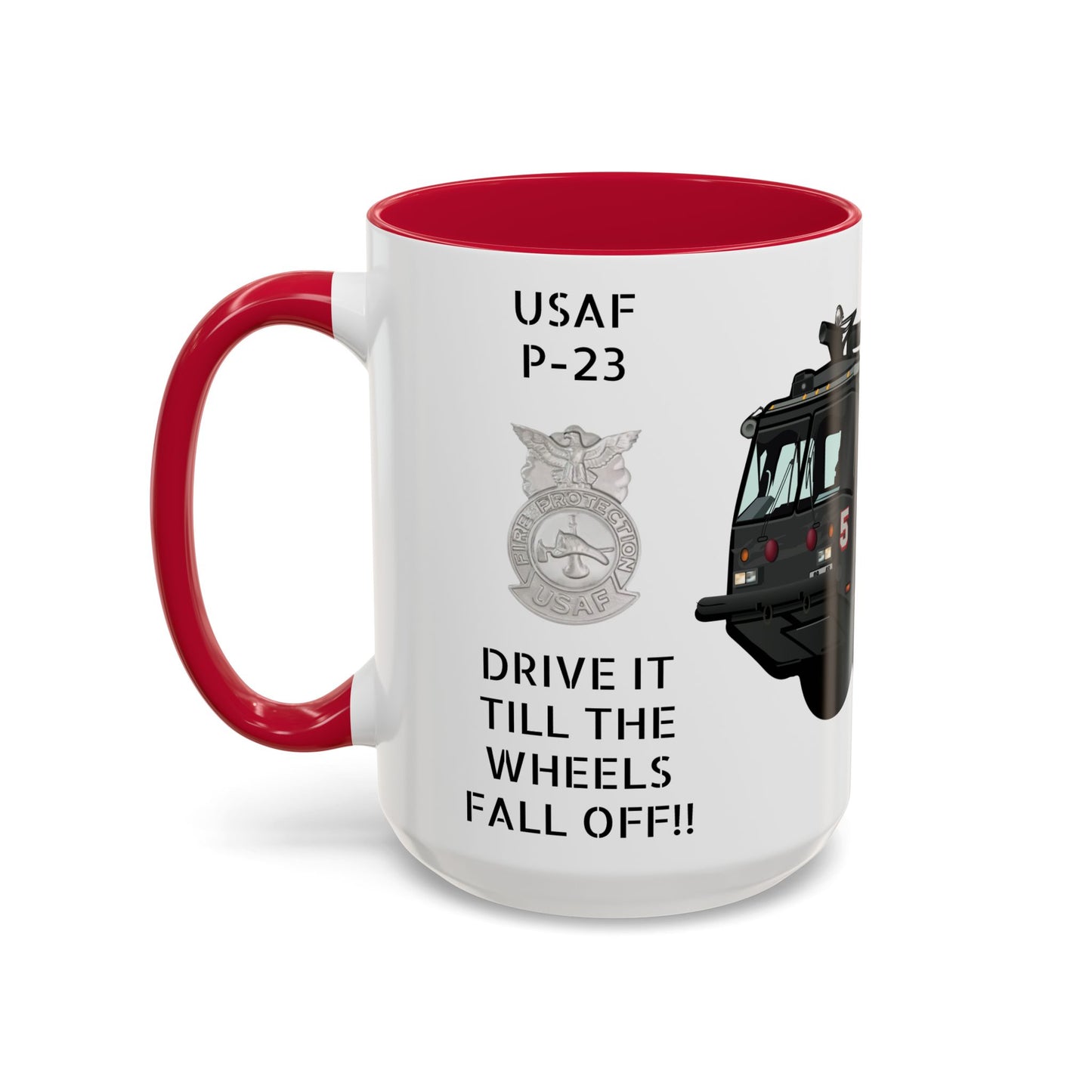 A/S 32 P-23 “Drive It Till the Wheels Fall Off” Crash Fire Rescue Coffee Mug by Island Vibes For Life