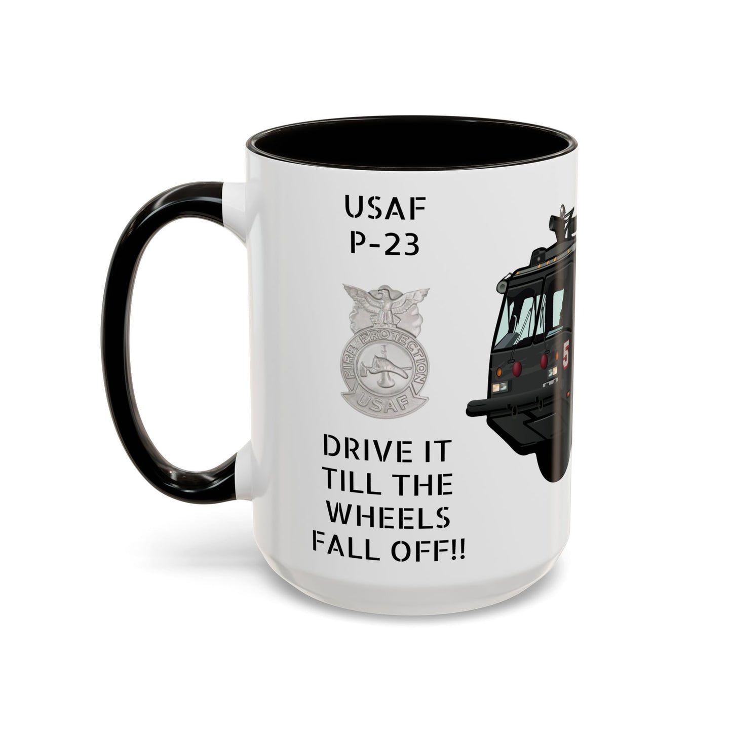 A/S 32 P-23 “Drive It Till the Wheels Fall Off” Crash Fire Rescue Coffee Mug by Island Vibes For Life